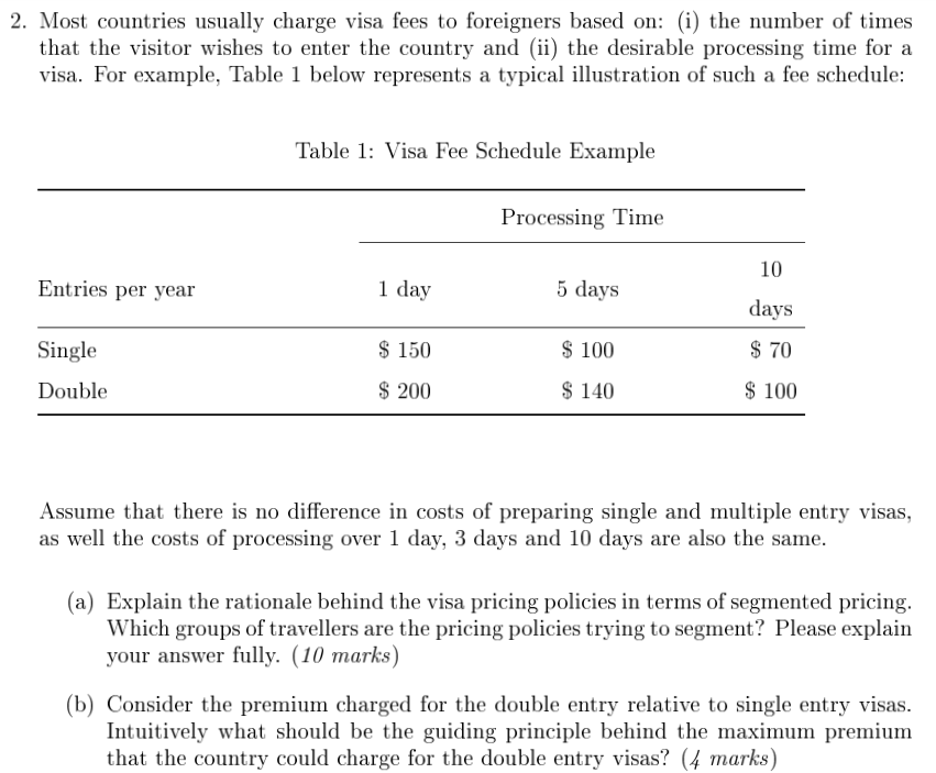  2. Most countries usually charge visa fees to foreigners based on: