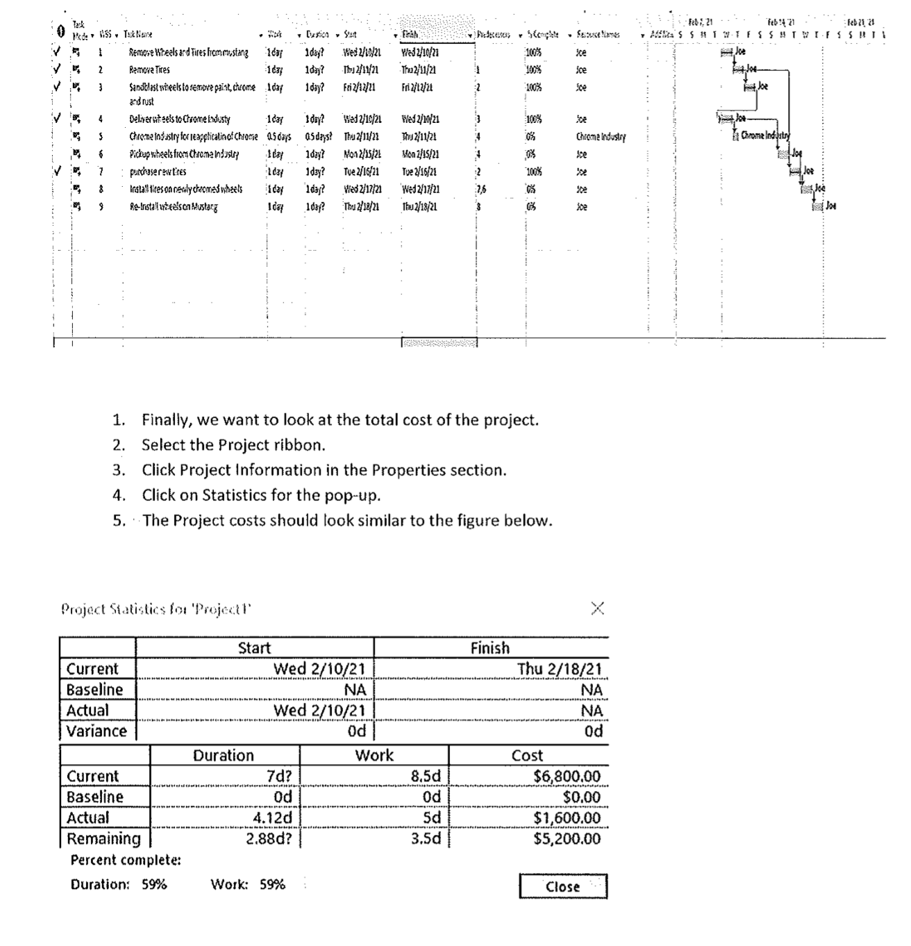 steps at home, you will need to install MS Project on your