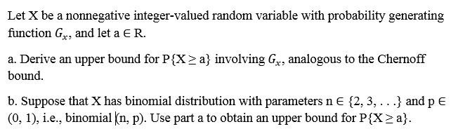  Let X be a nonnegative integer-valued random variable with probability generating