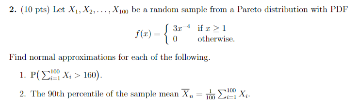 Let X1, X2,....., X100 be a random sample from a Pareto distribution