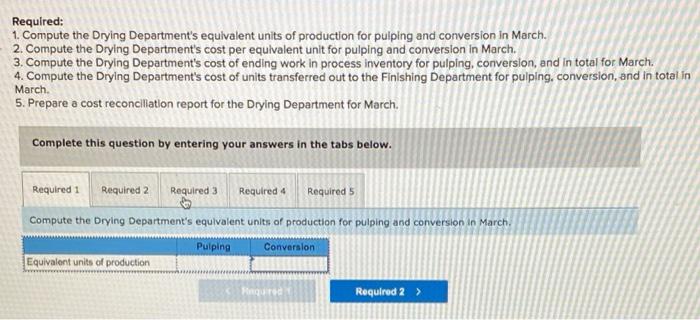 LO4-4, LO4-5) Scribners Corporation produces fine papers in three production departments--Pulping, Drying,