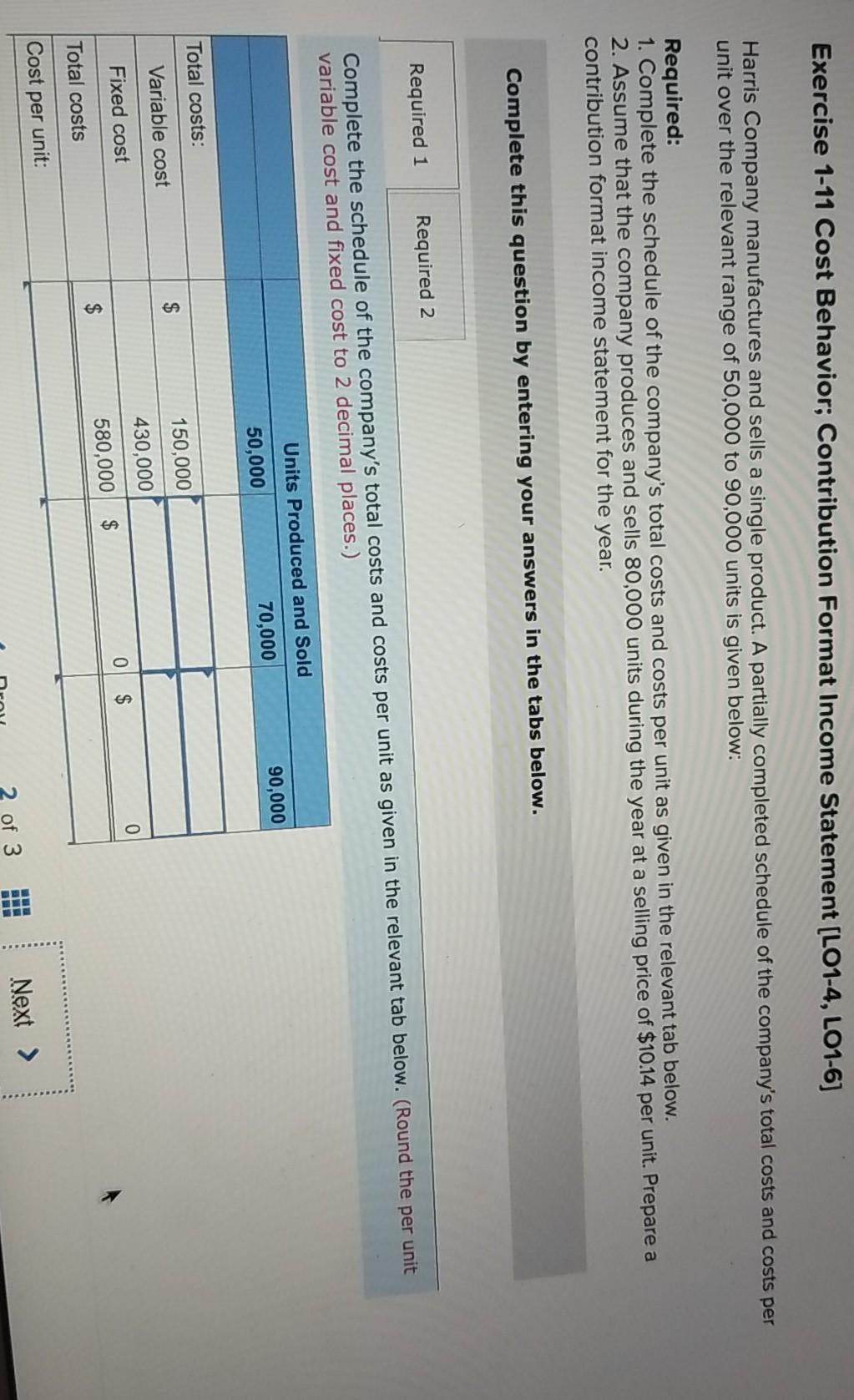  Exercise 1-11 Cost Behavior; Contribution Format Income Statement (LO1-4, LO1-6] Harris