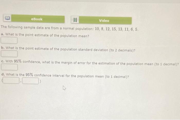  eBook Video The following sample data are from a normal population:
