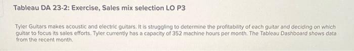  Tableau DA 23-2: Exercise, Sales mix selection LO P3 Tyler Guitars