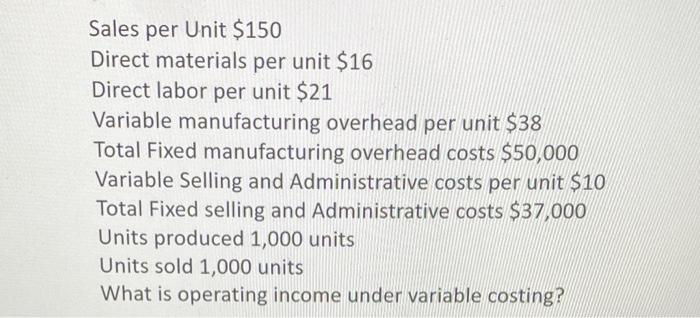 1. What is the operating income under variable costing? 2. What is