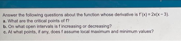  Answer the following questions about the function whose derivative is f'(x)