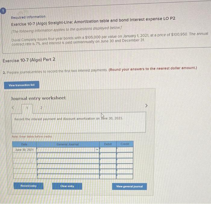  O Required Information Exercise 10-7 (Algo) Straight-Line: Amortization table and bond