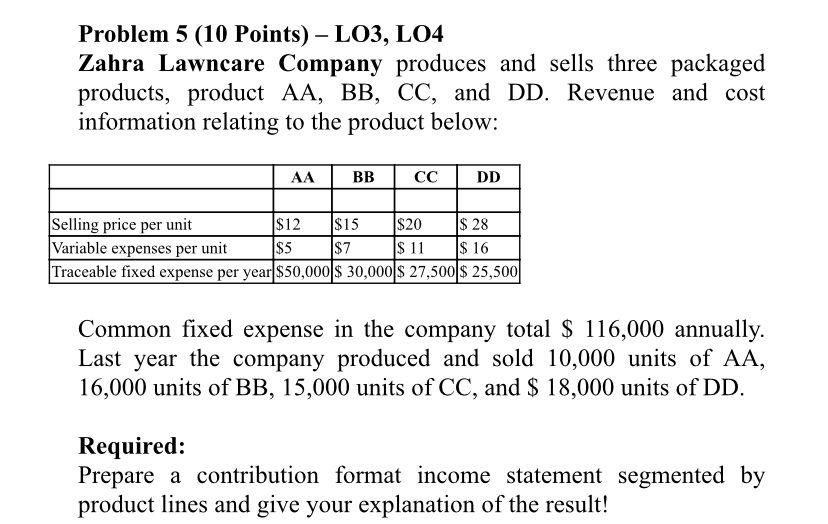 Cost acc Problem 5 (10 Points) - LO3, LO4 Zahra Lawncare Company