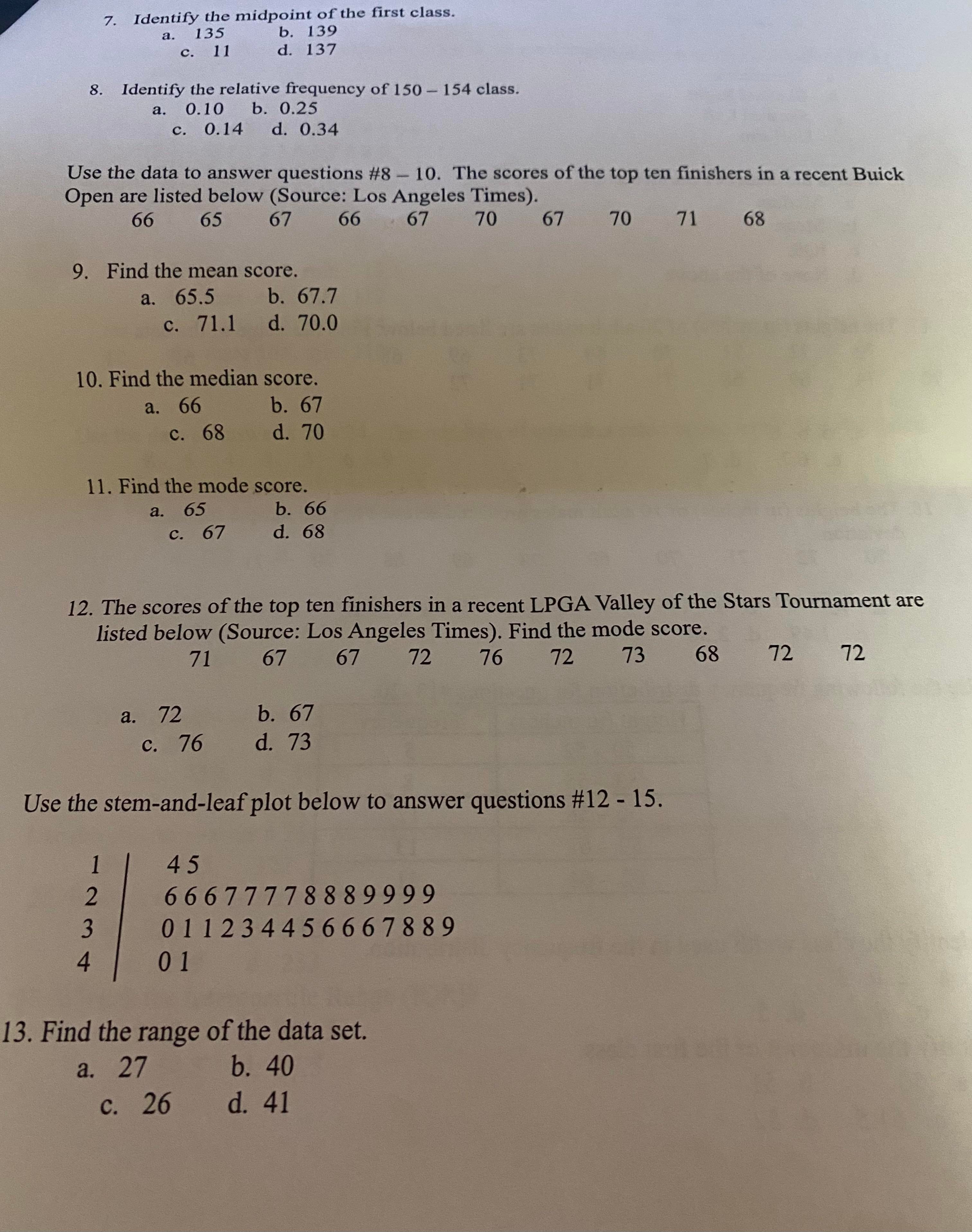 b. Skewed Right c. Skewed Left d. Uniform 16. What is the