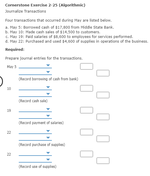 Cornerstone Exercise 2-25 (Algorithmic) Journalize Transactions Four transactions that occurred during