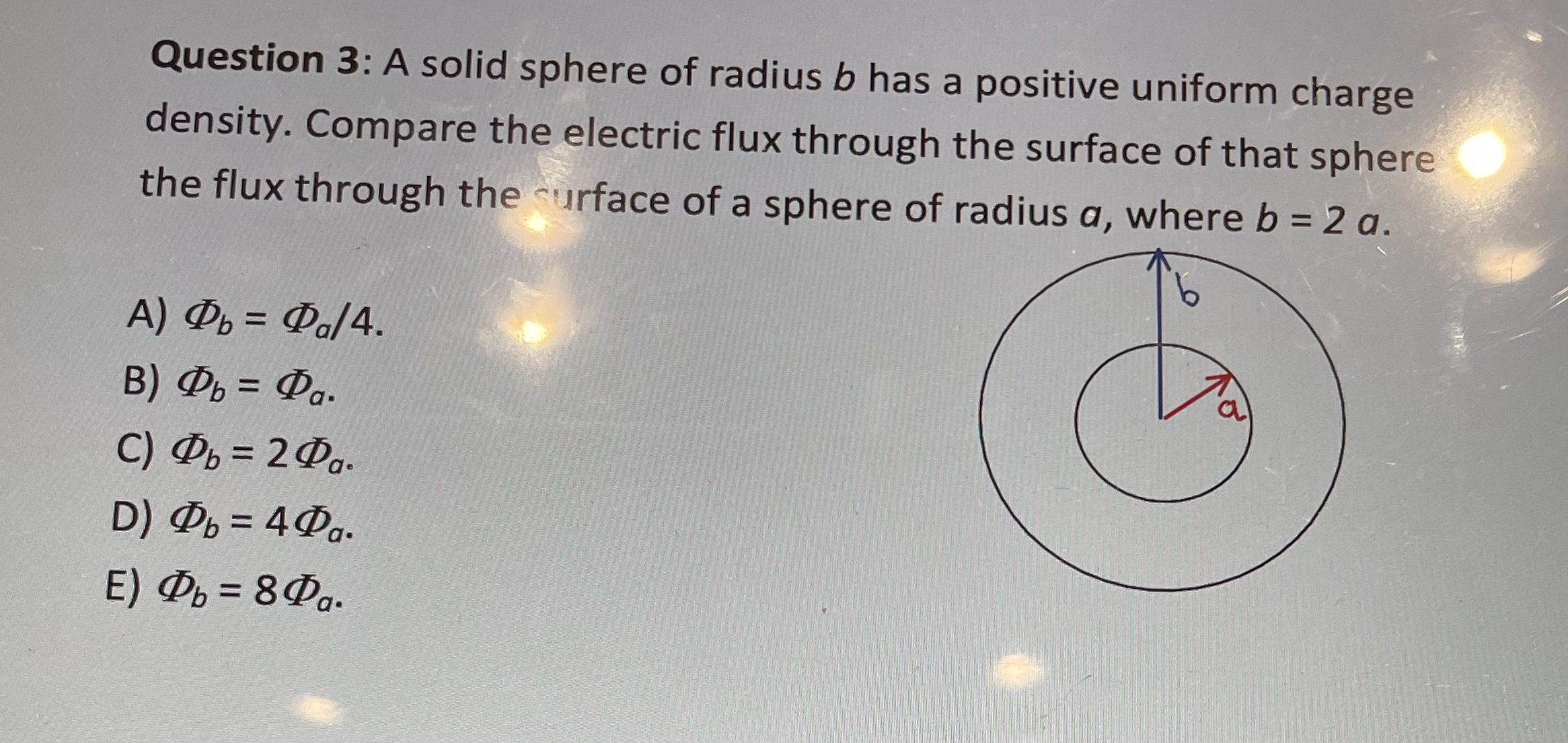  Question 3: A solid sphere of radius b has a positive