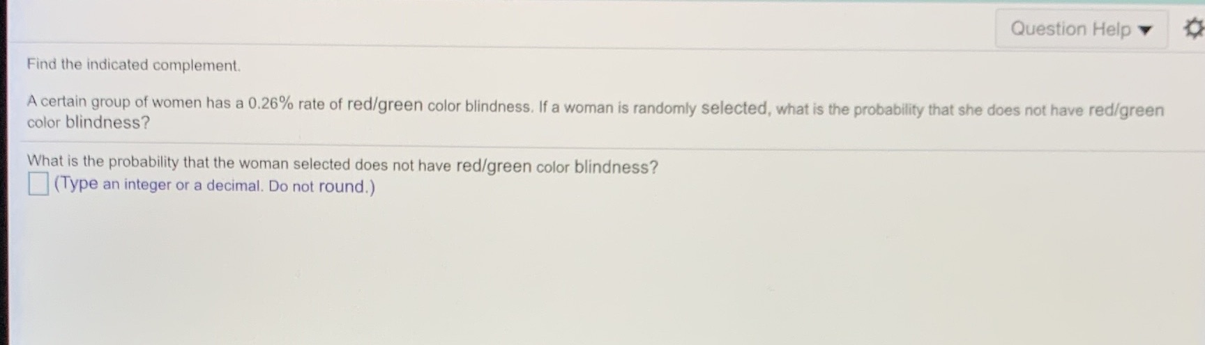 Question Help Find the indicated complement. A certain group of women