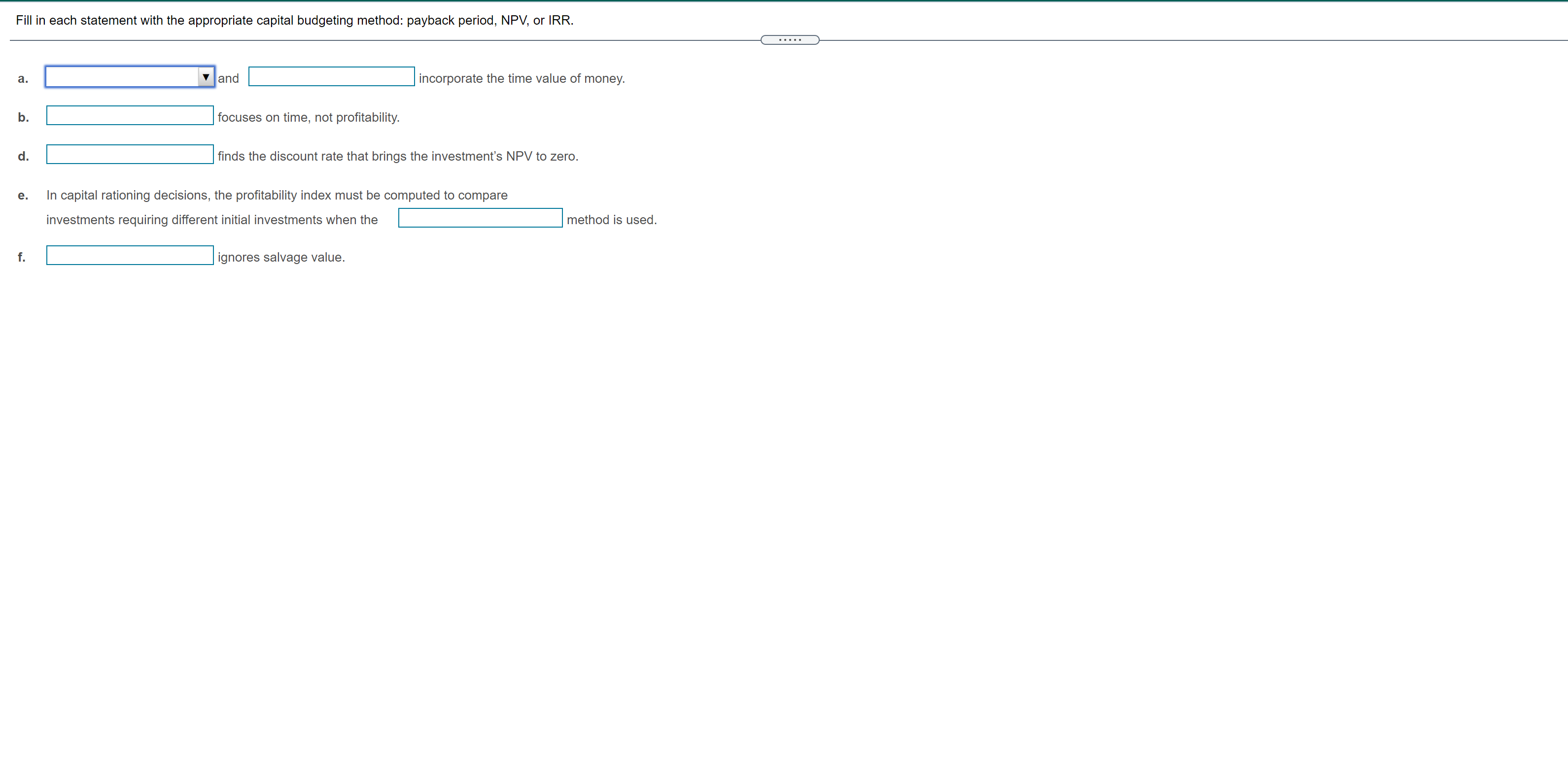  Fill in each statement with the appropriate capital budgeting method: payback
