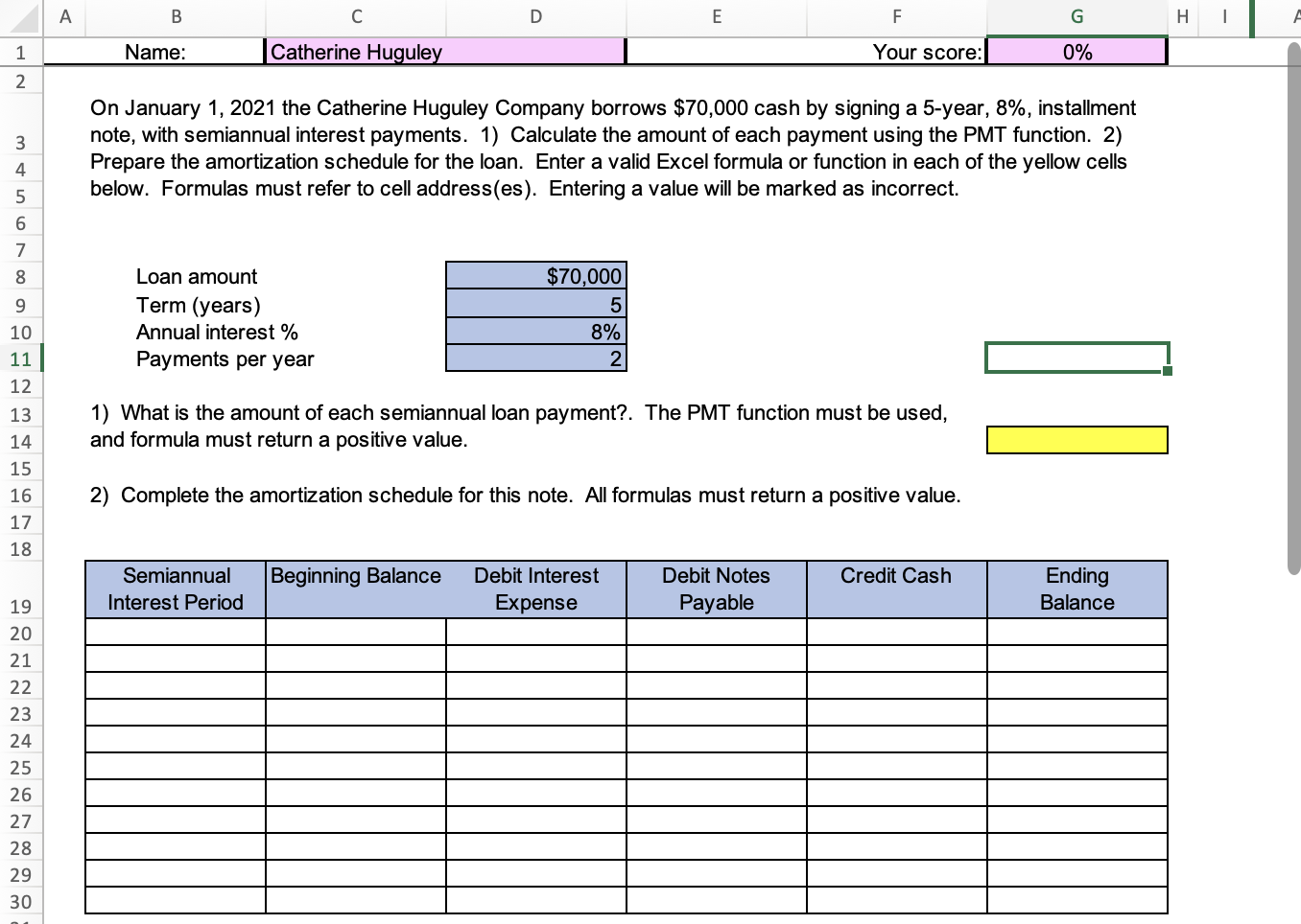 Click on the "Loans PMT" tab and enter your name in Cell