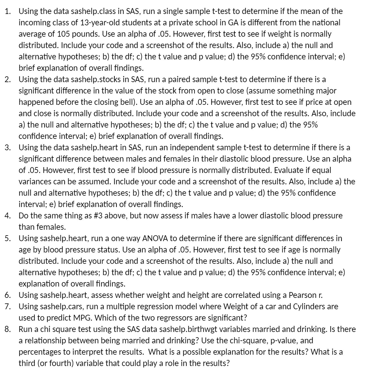 1. Using the data sashelp.class in SAS, run a single sample