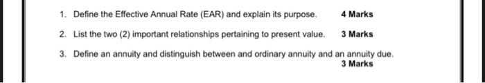 please answer each question as directed 1. Define the Effective Annual Rate