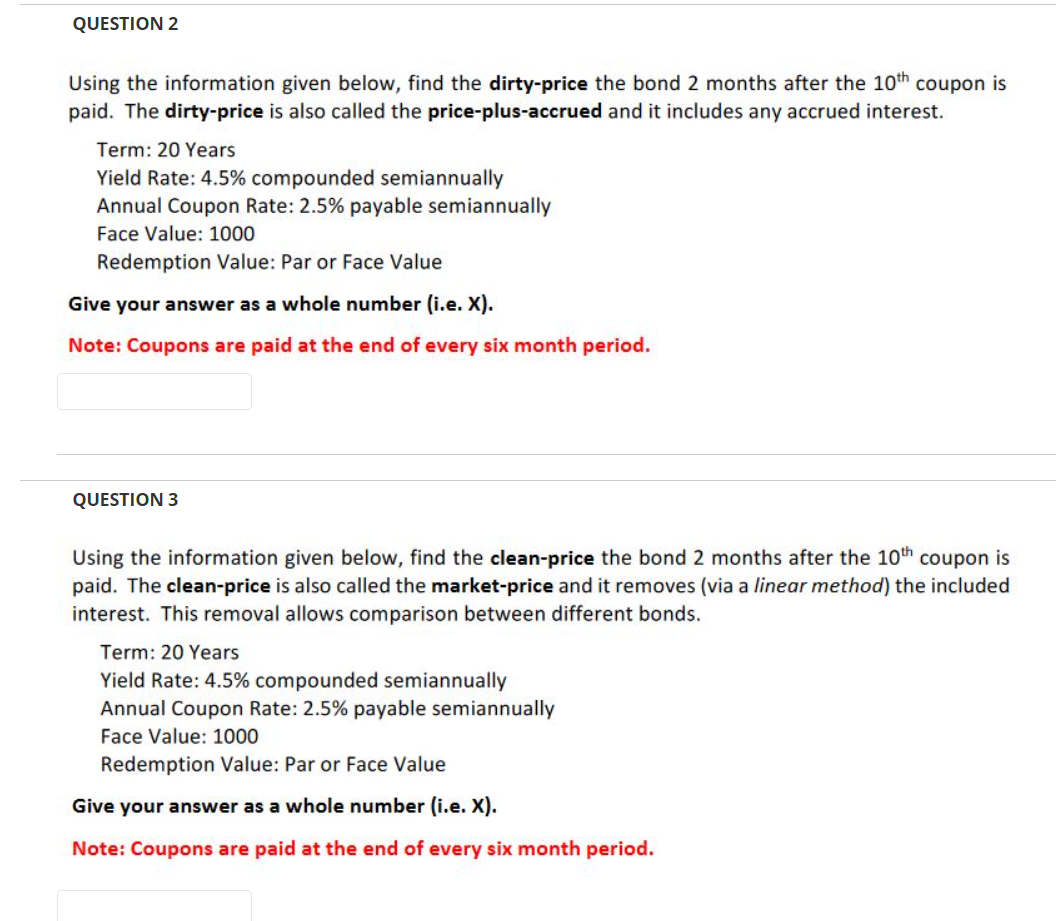 QUESTION 2 Using the information given below, find the dirty-price the