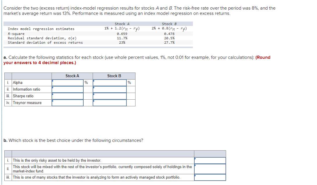  Consider the two (excess return) index-model regression results for stocks A