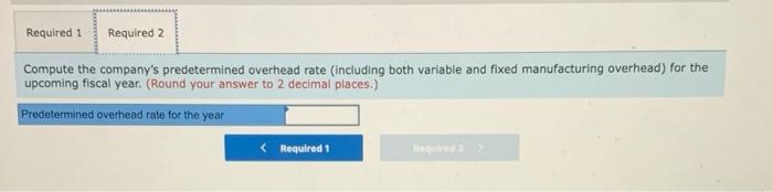 the upcoming fiscal year contains the following details concerning budgeted direct labor-hours: