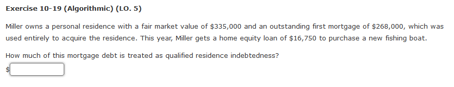  Exercise 10-19 (Algorithmic) (L0.5) Miller owns a personal residence with a