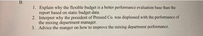  B. 1. Explain why the flexible budget is a better performance