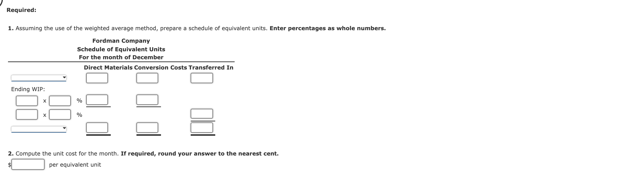 has a product that passes through two processes: Grinding and Polishing. During
