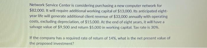  Network Service Center is considering purchasing a new computer network for