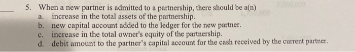  5. When a new partner is admitted to a partnership, there
