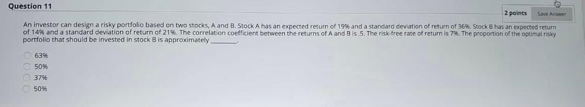  Question 11 2 points Save Answer An investor can design a