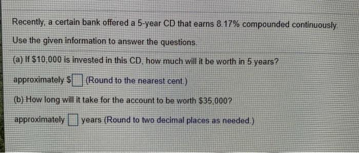  Recently, a certain bank offered a 5-year CD that earns 8.17%