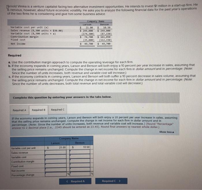 Arnold Vimka is a venture capitalist facing two alternative investment opportunities.
