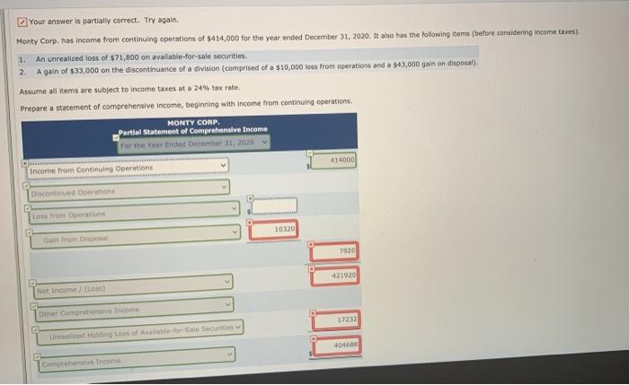  Your answer is partially correct. Try again. Monty Corp. has income
