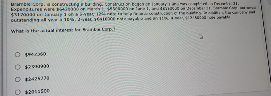  Bramble Corp. is constructing a building. Construction began on January 1