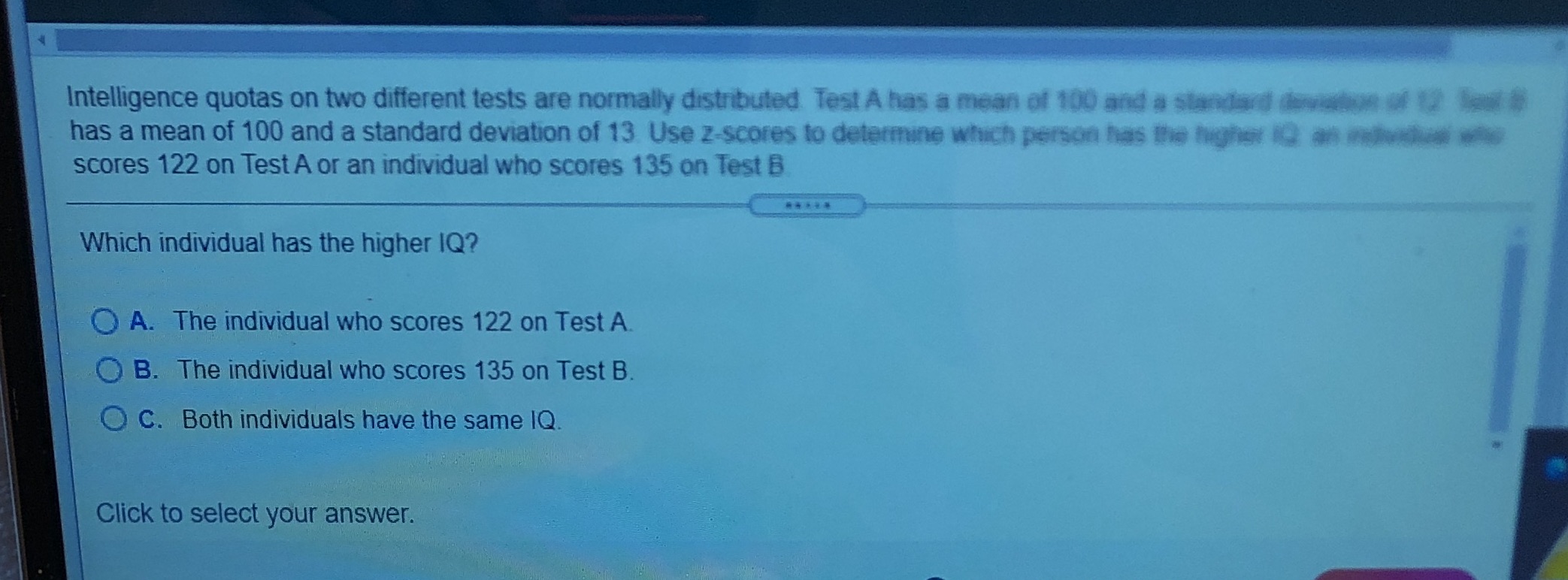  Intelligence quotas on two different tests are normally distributed Test A