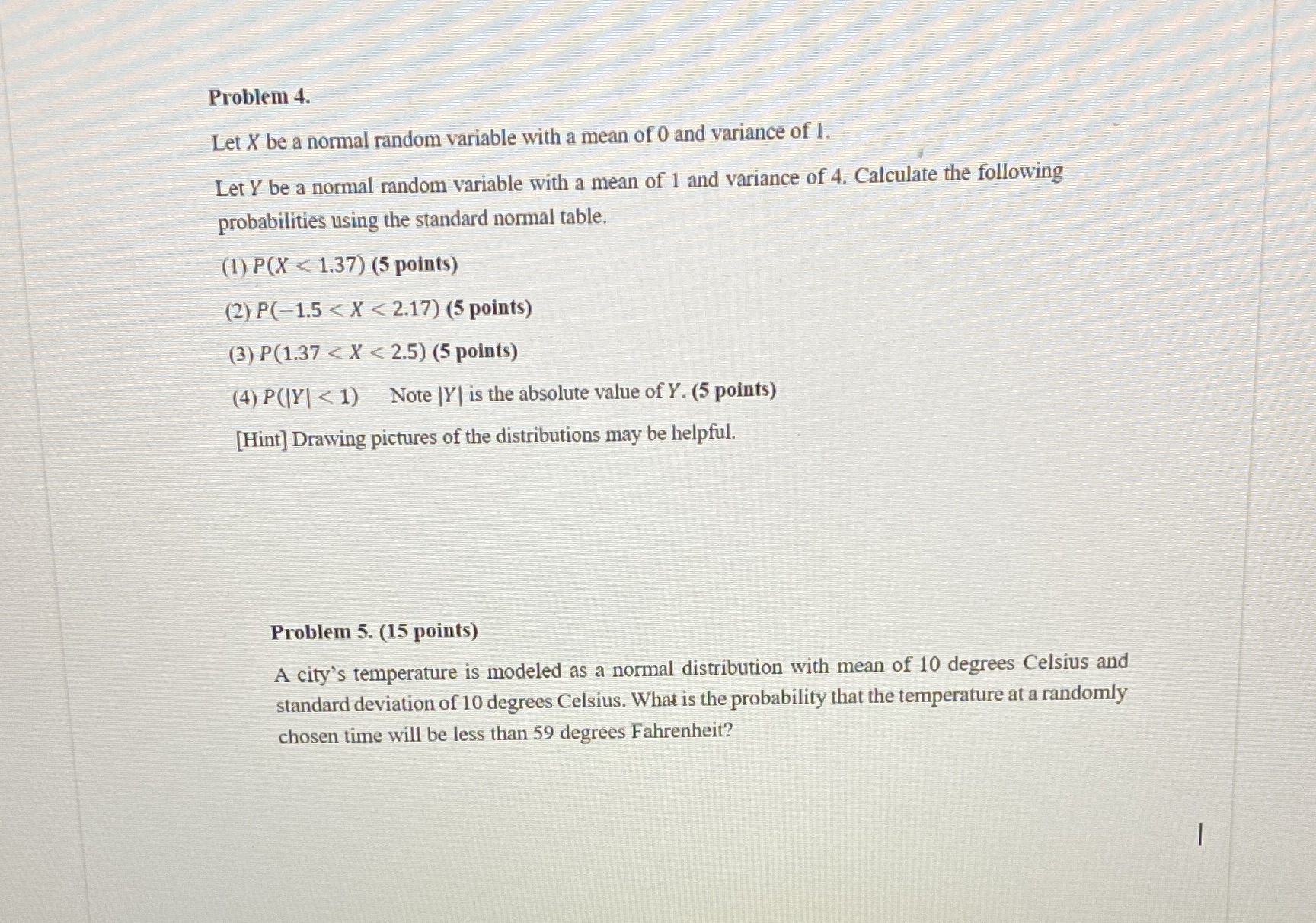 Solve both questions hand written and show work Problem 4. Let X