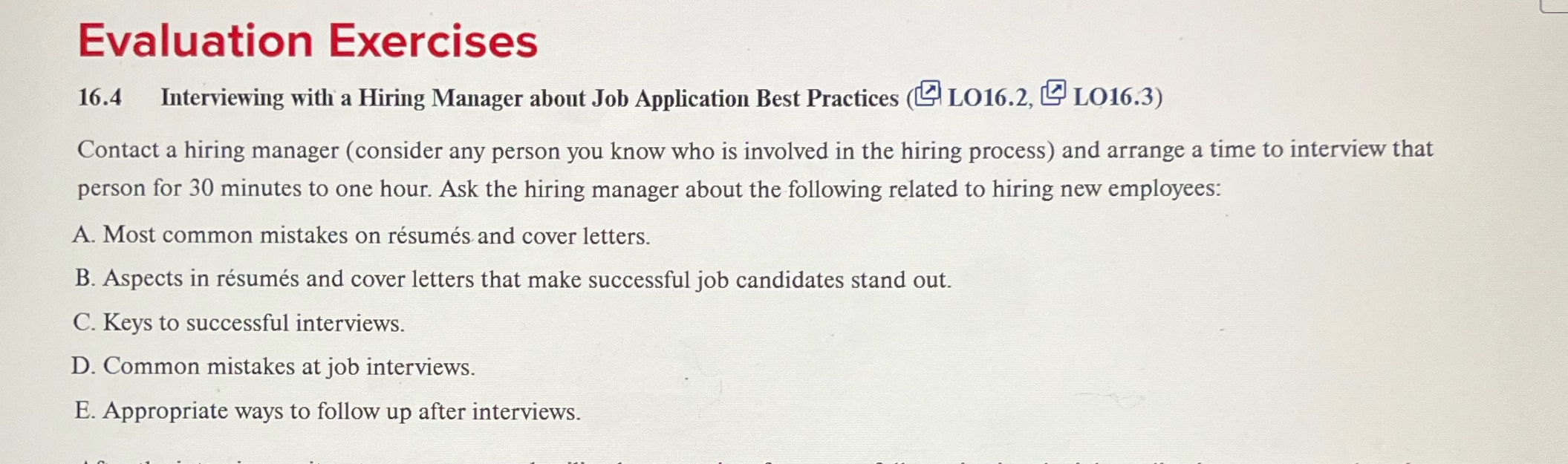 Please help me answer these questions Evaluation Exercises 16.4 Interviewing with a