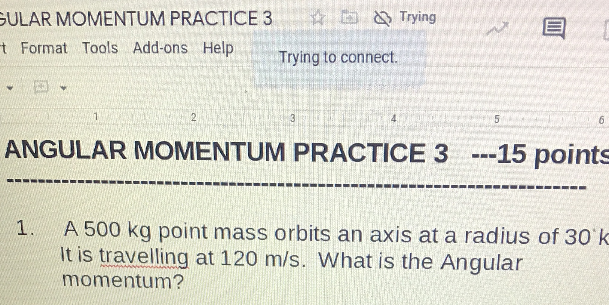 ULAR MOMENTUM PRACTICE 3 &Trying t Format Tools Add-ons Help Trying