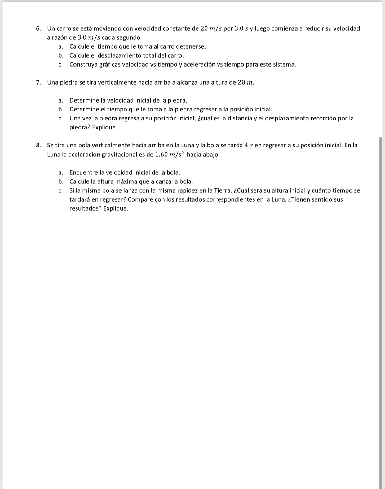 6. 7. 8. Un carro se est moviendo con velocidad constante de