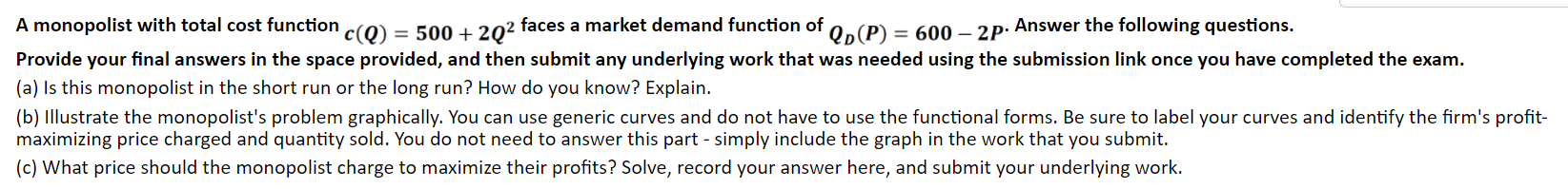 Please help, i am so lost! All is attached! A monopolist with
