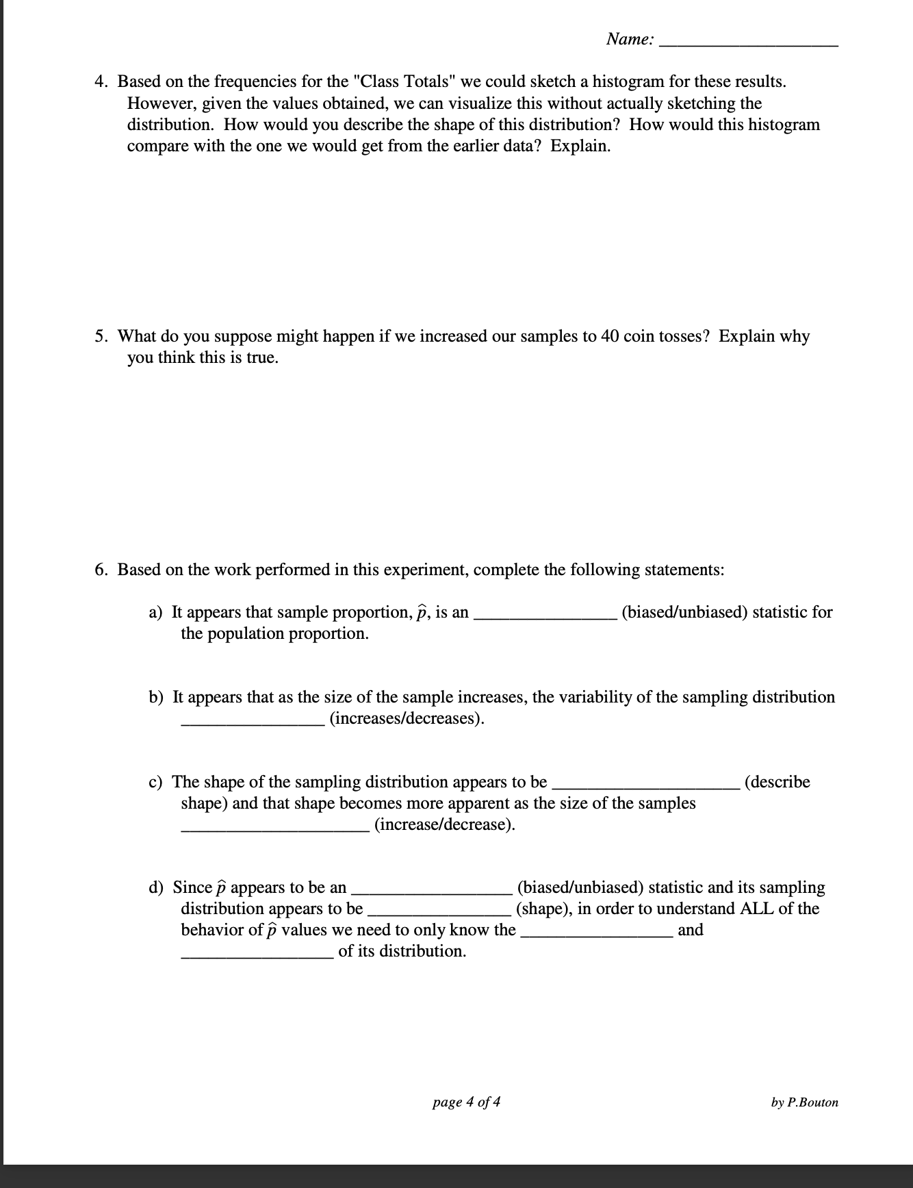 population may have different characteristics. Thus, when we calculate a statistic from