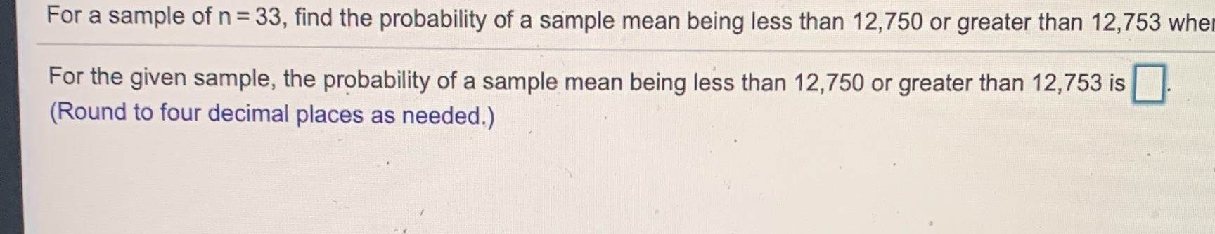  For a sample of n = 33, find the probability of