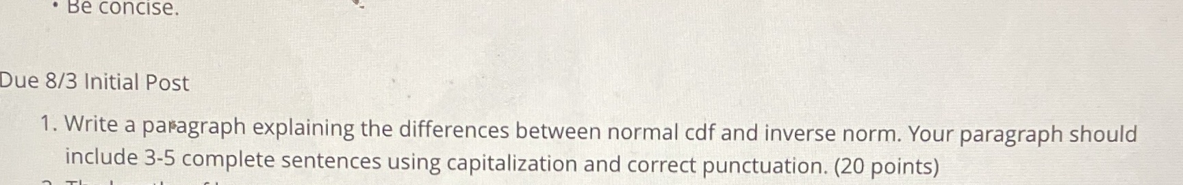  Be concise. Due 8/3 Initial Post 1. Write a paragraph explaining