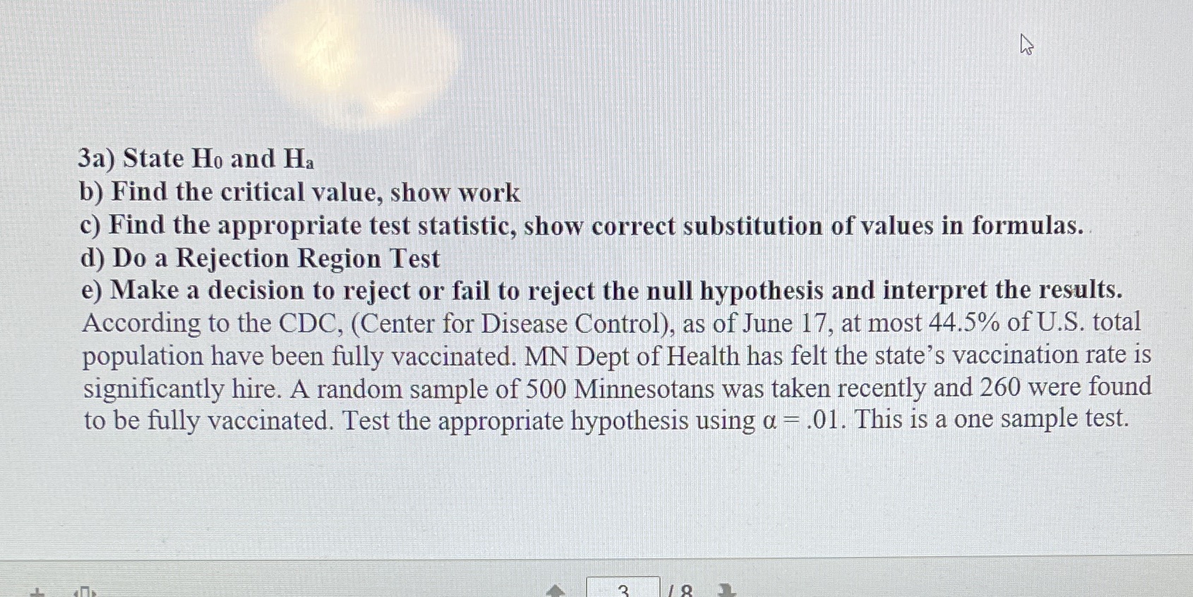 3a) State Ho and Ha b) Find the critical value, show