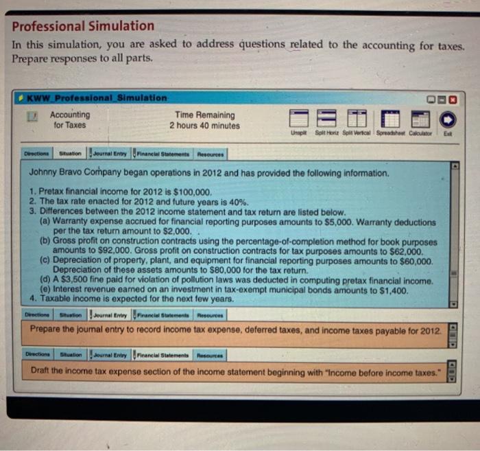  Professional Simulation In this simulation, you are asked to address questions