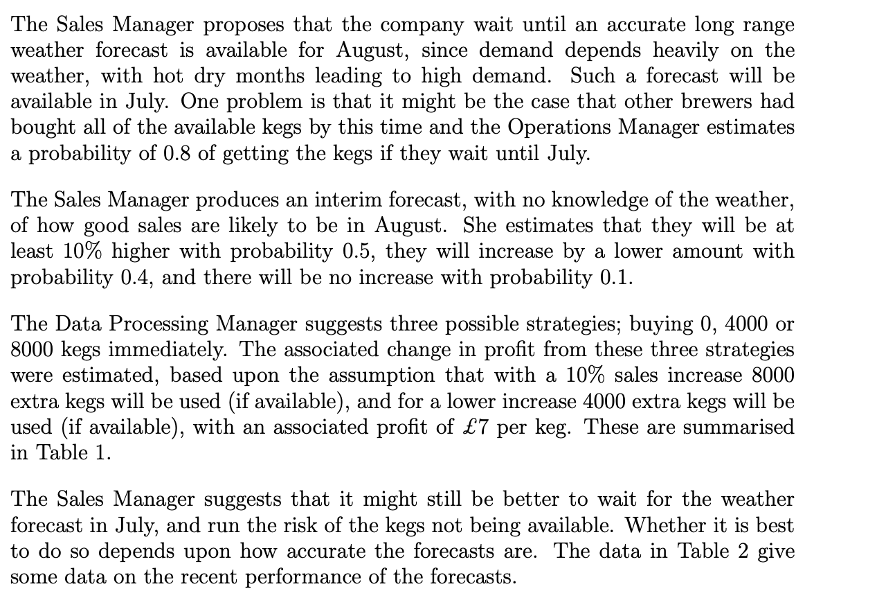 You should then apply decision analysis to the problem facing Applegold. This
