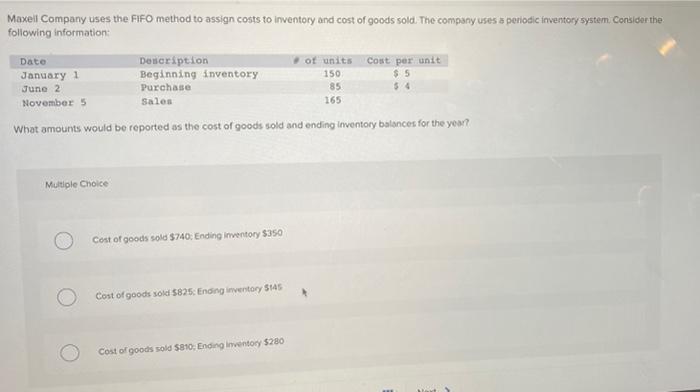 please help Maxell Company uses the FIFO method to assign costs to