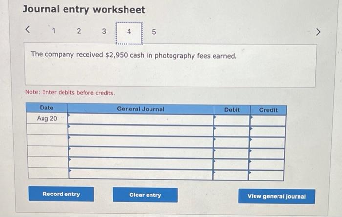 Journal entry worksheet 2 3 4 5 The company received $2,950 cash