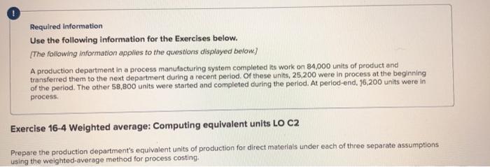  Required Information Use the following information for the Exercises below. [The