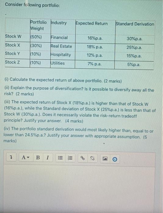 3 decimal place if needed Consider following portfolio: Expected Return Standard Derivation