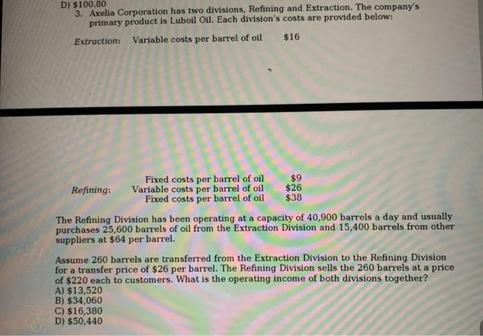 YOU PLEASE! 1. Axelia Corporation has two divisions, Refining and Extraction. The